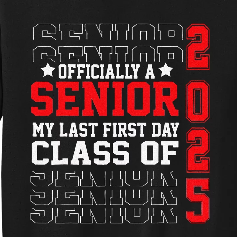 Class Of 2025 Senior Year My Last First Day Of School Tall Sweatshirt