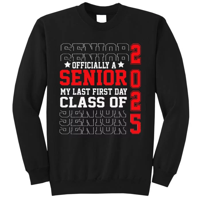 Class Of 2025 Senior Year My Last First Day Of School Tall Sweatshirt