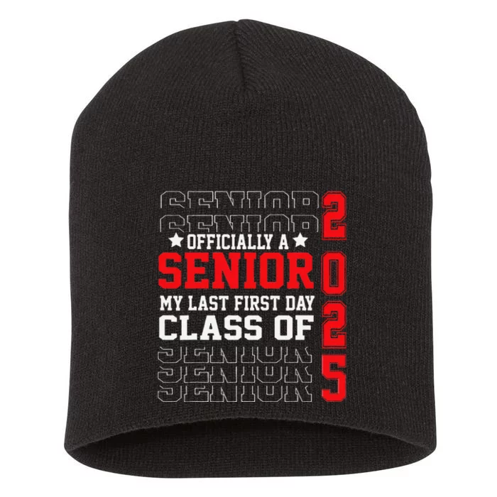 Class Of 2025 Senior Year My Last First Day Of School Short Acrylic Beanie