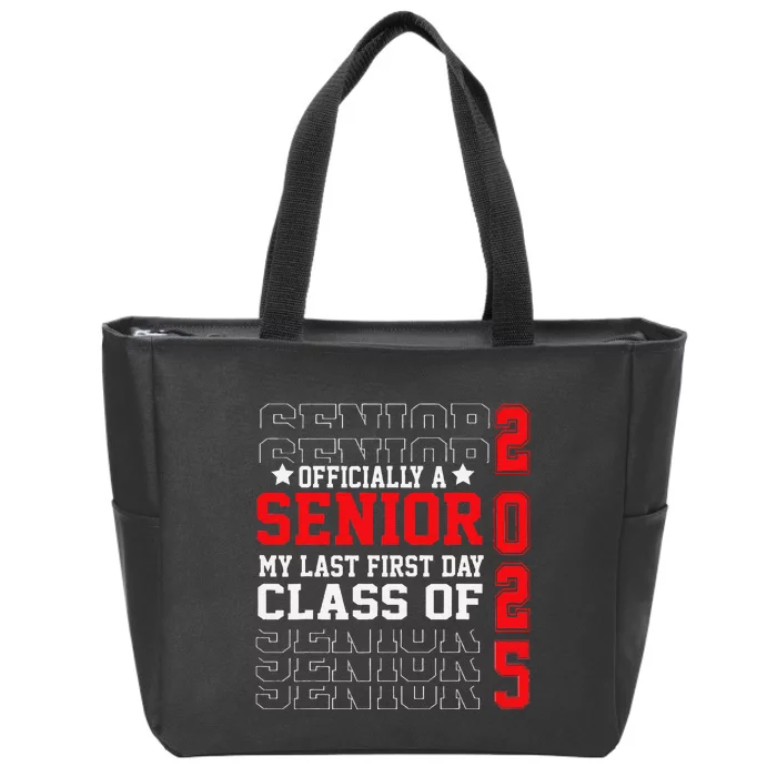 Class Of 2025 Senior Year My Last First Day Of School Zip Tote Bag