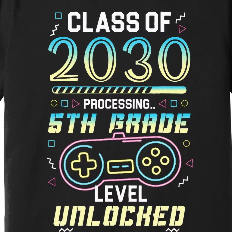 Class Of 2030 Gaming 5th Grade Level Unlocked Back To School Premium T-Shirt