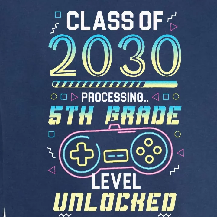 Class Of 2030 Gaming 5th Grade Level Unlocked Back To School Garment-Dyed Sweatshirt