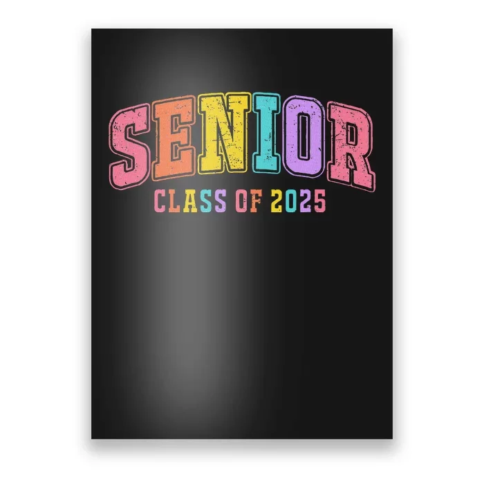 Class Of 2025 Senior 2025 Graduation 2025 Back To School Poster