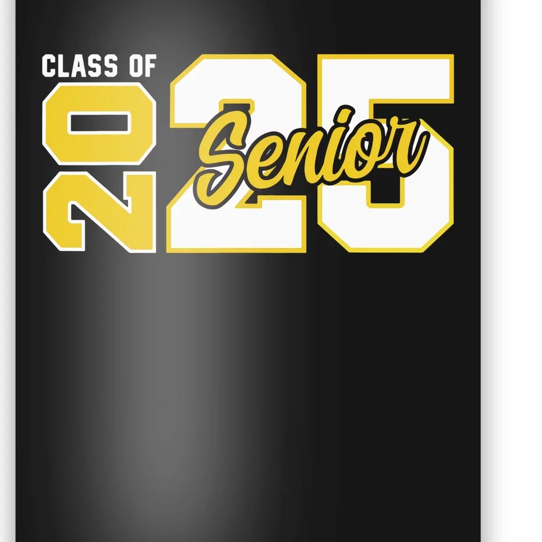 Class Of 2025 Senior 2025 Graduation 2025 Back To School Poster