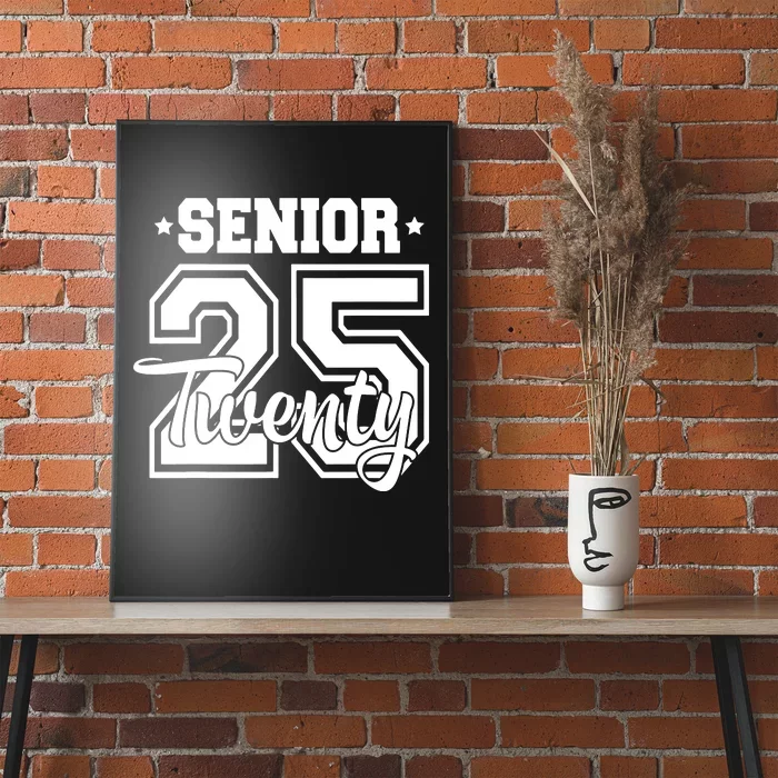 Class Of 2025 Senior 2025 Graduation Or First Day Of School Poster