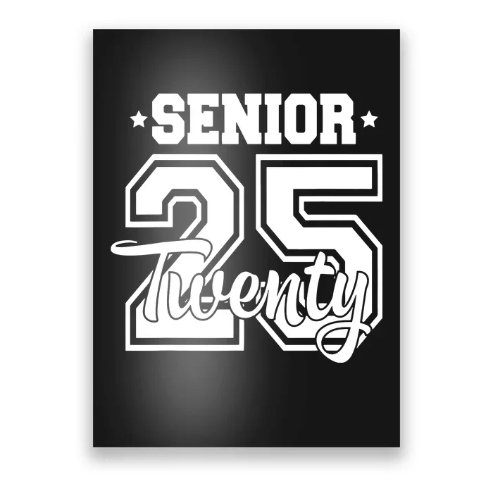 Class Of 2025 Senior 2025 Graduation Or First Day Of School Poster