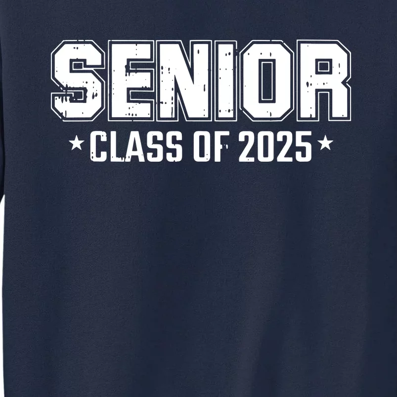 Class Of 2025 Senior Graduation High School College Graduate Tall Sweatshirt