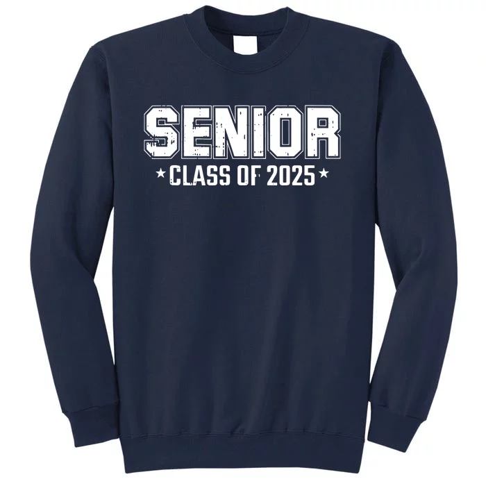 Class Of 2025 Senior Graduation High School College Graduate Tall Sweatshirt