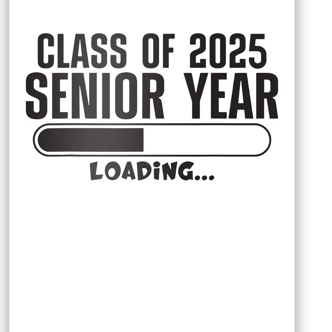 Class Of 2025 Senior Year Loading Funny Senior 2025 Poster