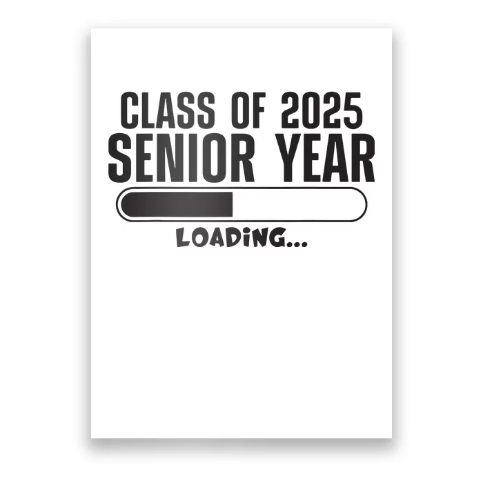 Class Of 2025 Senior Year Loading Funny Senior 2025 Poster