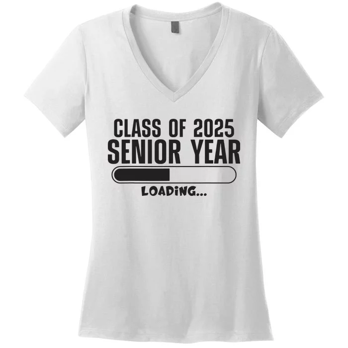 Class Of 2025 Senior Year Loading Funny Senior 2025 Women's V-Neck T-Shirt