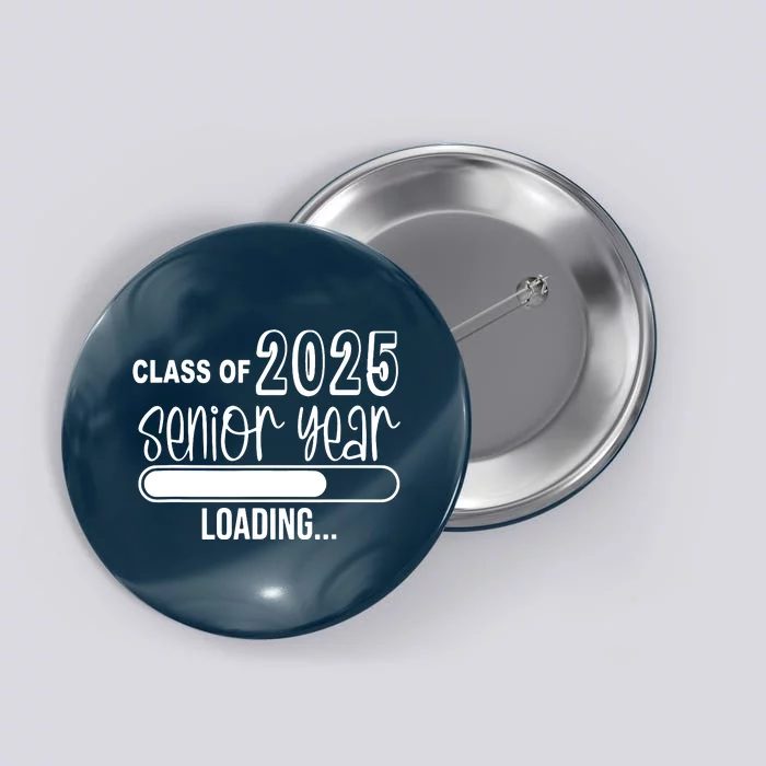 Class Of 2025 Senior Year Loading Senior 2025 Button