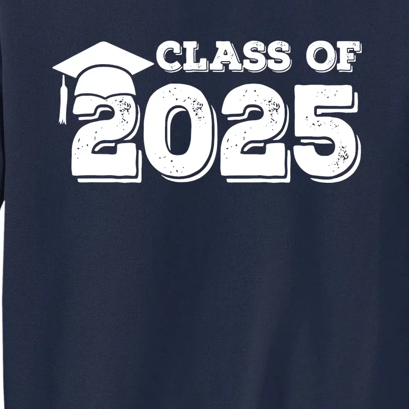 Class Of 2025 Senior Graduation 2025 Tall Sweatshirt