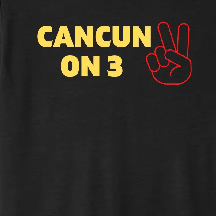 Cancun On 3 Funny Cancun On Three ChromaSoft Performance T-Shirt