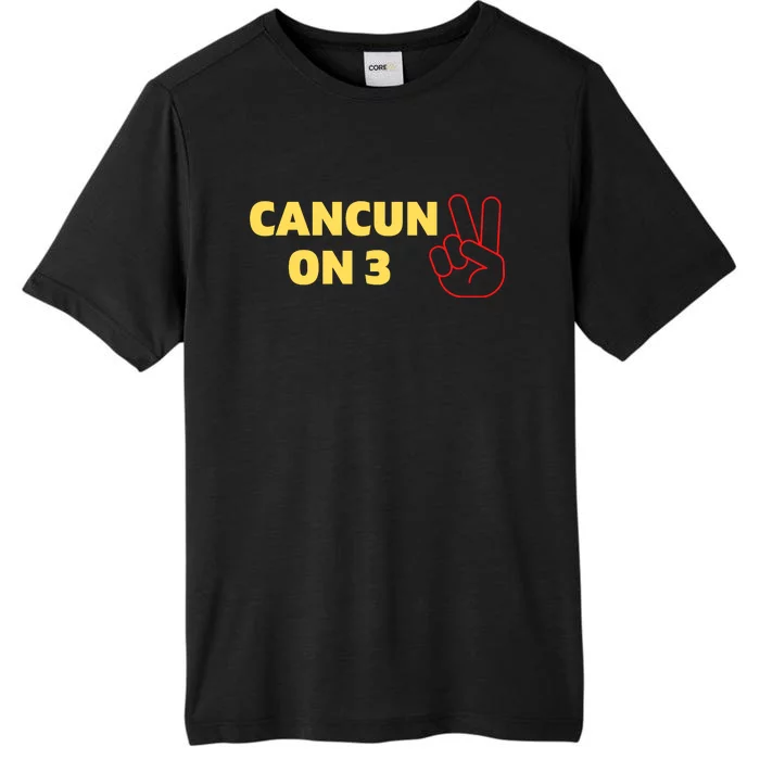 Cancun On 3 Funny Cancun On Three ChromaSoft Performance T-Shirt