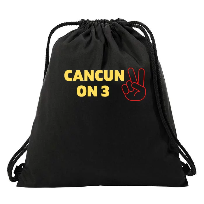 Cancun On 3 Funny Cancun On Three Drawstring Bag