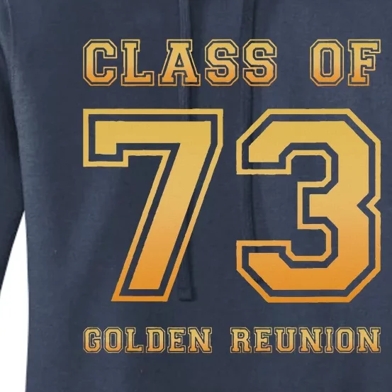 Class Of 73 1973 Class Reunion 50th Golden Reunion Slogan Women's Pullover Hoodie