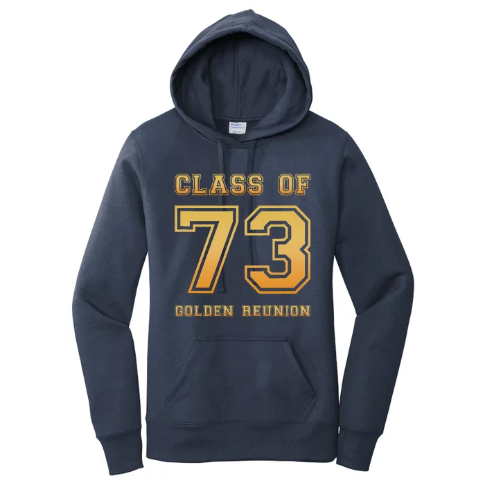 Class Of 73 1973 Class Reunion 50th Golden Reunion Slogan Women's Pullover Hoodie