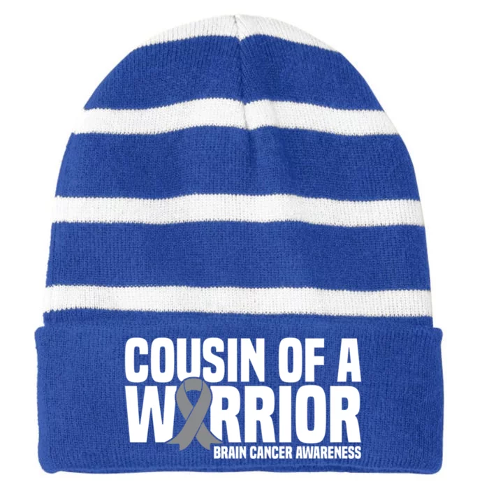 Cousin Of A Warrior Grey Ribbon Brain Cancer Awareness Cool Gift Striped Beanie with Solid Band