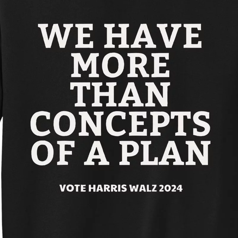 Concepts Of A Plan Harris Walz 2024 Kamala 47 Sweatshirt