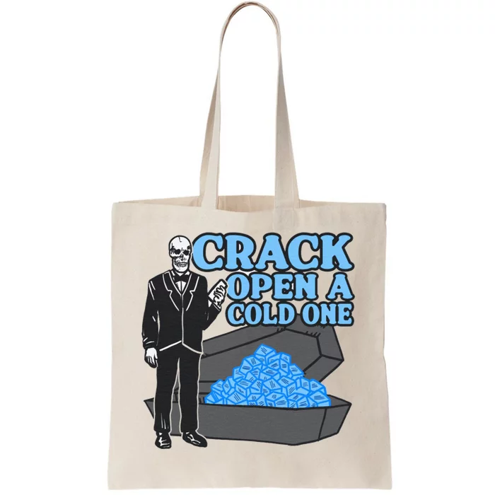 Crack Open A Cold One Tote Bag