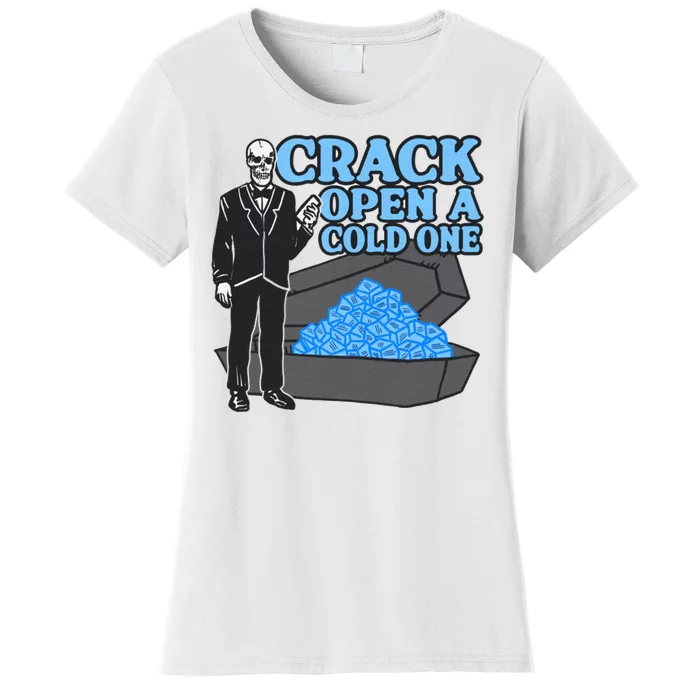 Crack Open A Cold One Women's T-Shirt