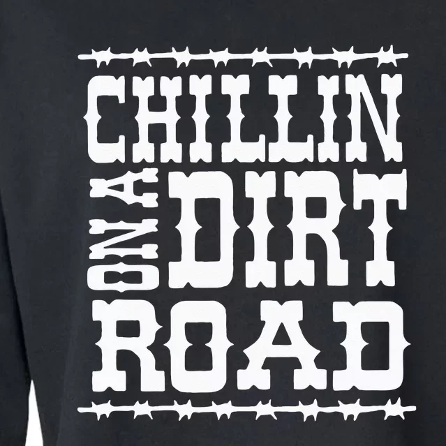 Chillin On A Dirt Road Country Music Cropped Pullover Crew