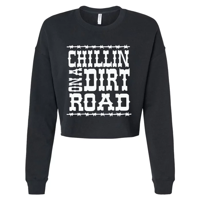 Chillin On A Dirt Road Country Music Cropped Pullover Crew