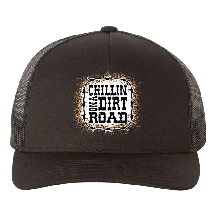 Chillin On A Dirt Road Country Music Yupoong Adult 5-Panel Trucker Hat