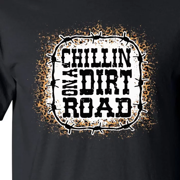 Chillin On A Dirt Road Country Music Tall T-Shirt