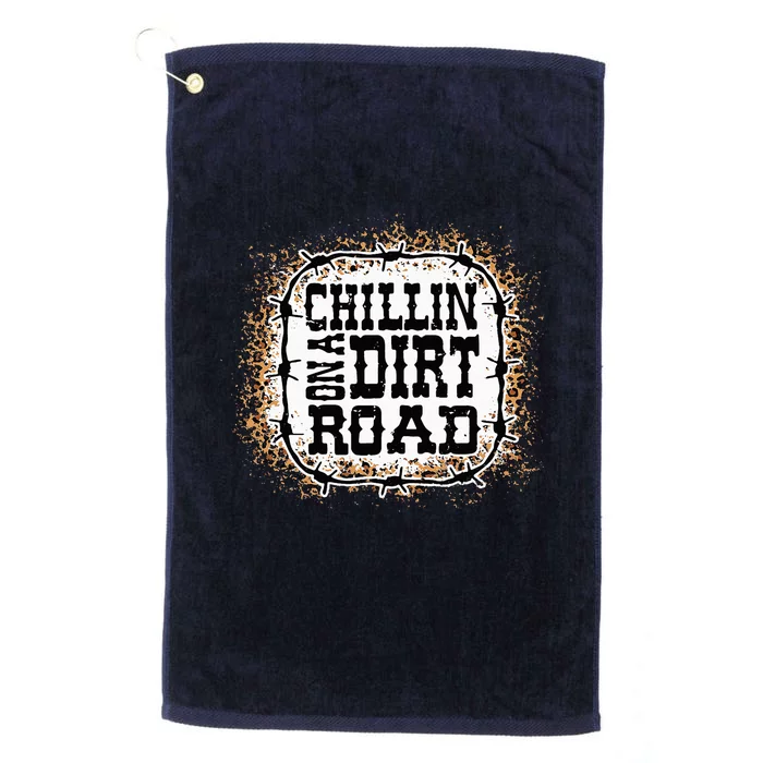 Chillin On A Dirt Road Country Music Platinum Collection Golf Towel