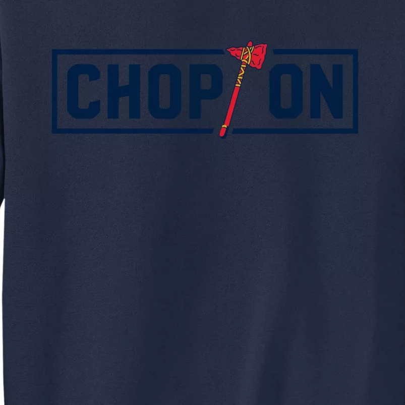 Chop On Atlanta Baseball Tall Sweatshirt