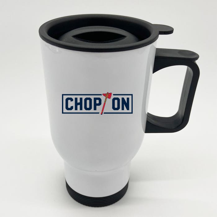 Chop On Atlanta Baseball Front & Back Stainless Steel Travel Mug