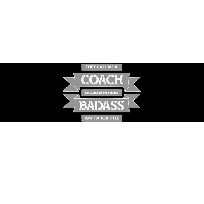 Coach Because Badass Isn't A Job Title Bumper Sticker