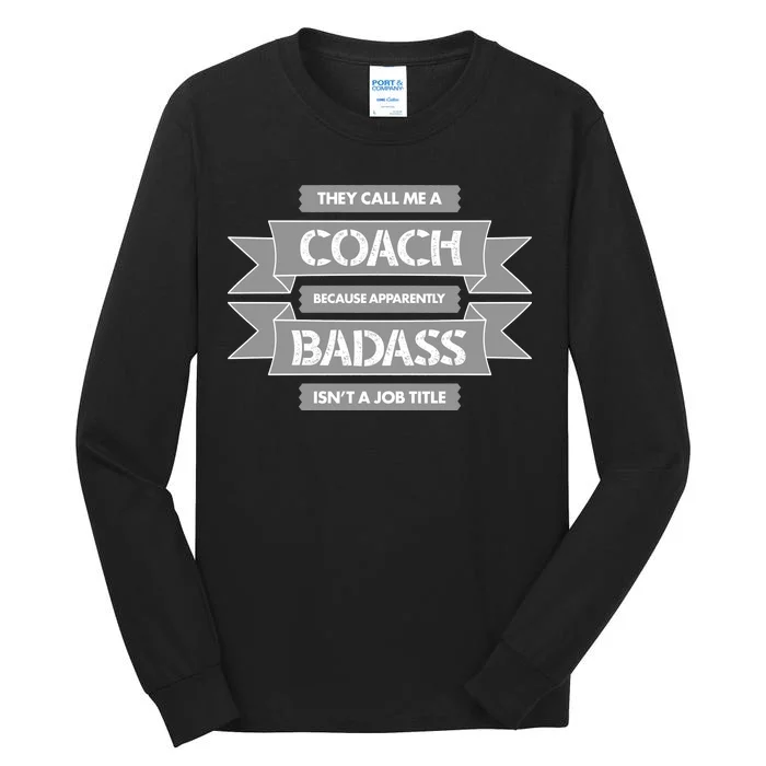 Coach Because Badass Isn't A Job Title Tall Long Sleeve T-Shirt