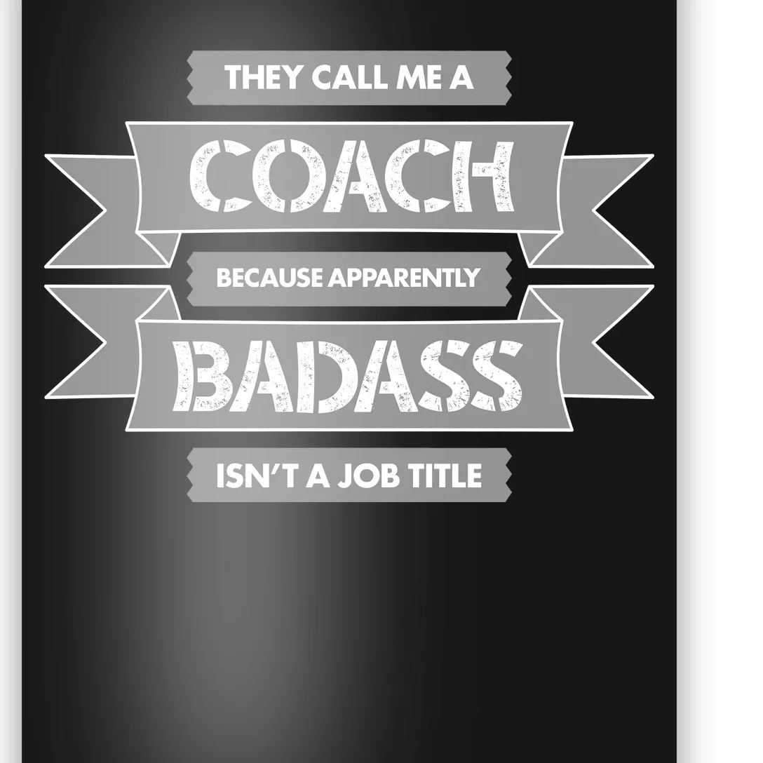 Coach Because Badass Isn't A Job Title Poster