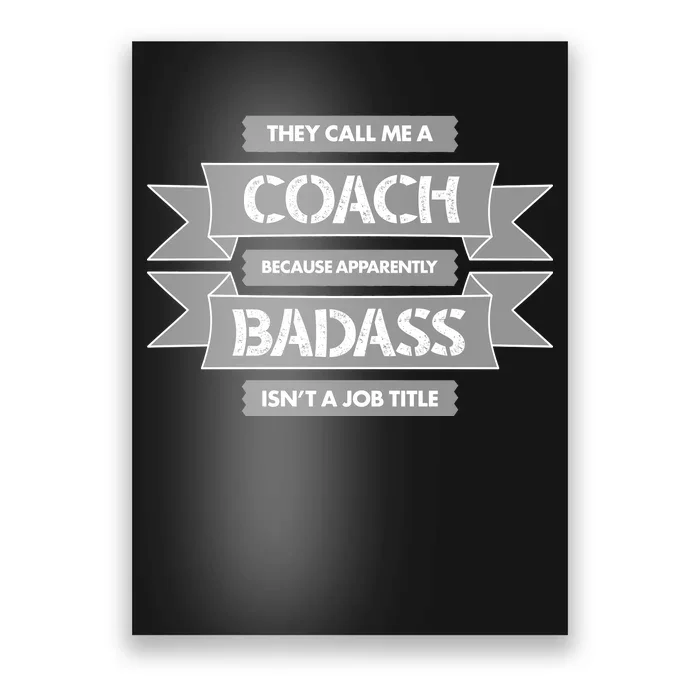 Coach Because Badass Isn't A Job Title Poster