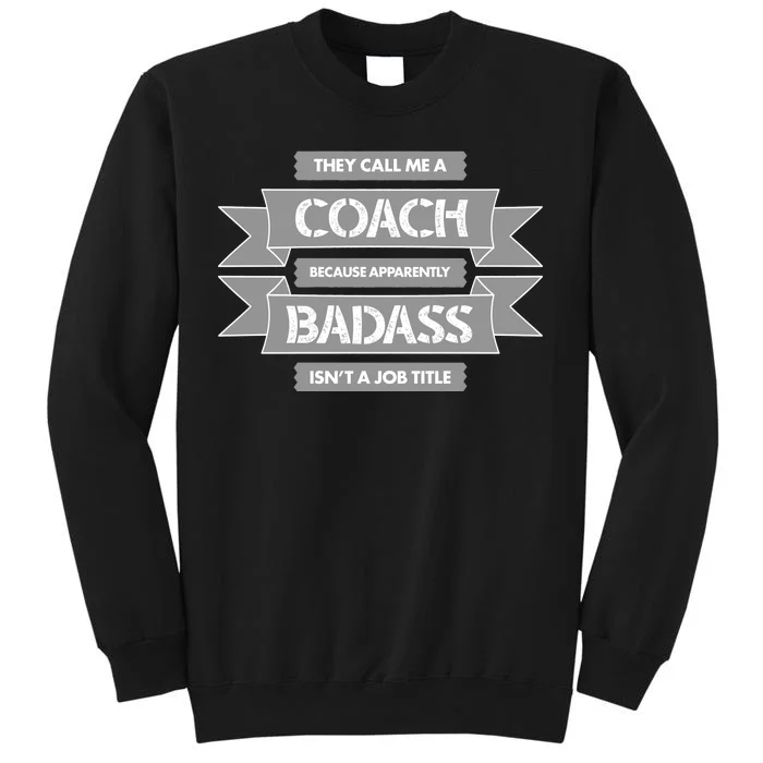 Coach Because Badass Isn't A Job Title Tall Sweatshirt