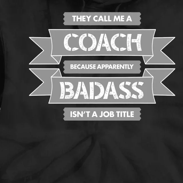 Coach Because Badass Isn't A Job Title Tie Dye Hoodie