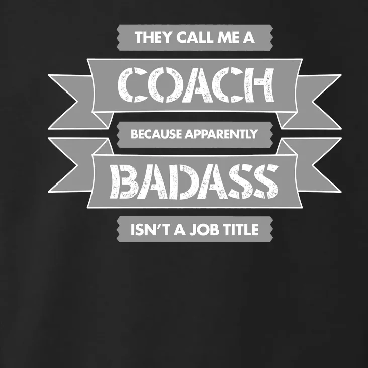 Coach Because Badass Isn't A Job Title Toddler Hoodie