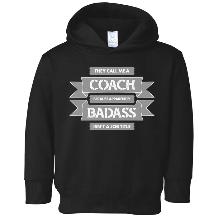 Coach Because Badass Isn't A Job Title Toddler Hoodie