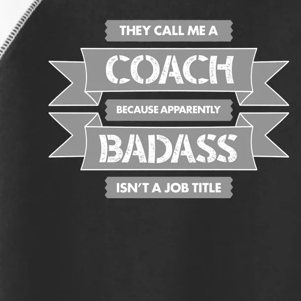 Coach Because Badass Isn't A Job Title Toddler Fine Jersey T-Shirt