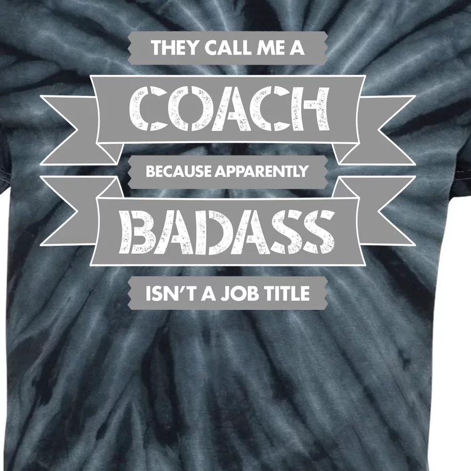 Coach Because Badass Isn't A Job Title Kids Tie-Dye T-Shirt