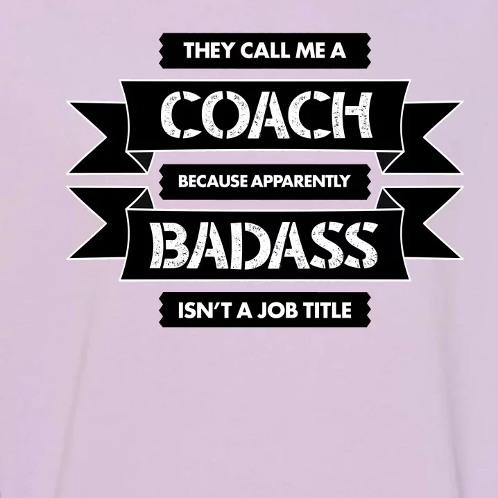 Coach Because Badass Isn't A Job Title Garment-Dyed Sweatshirt