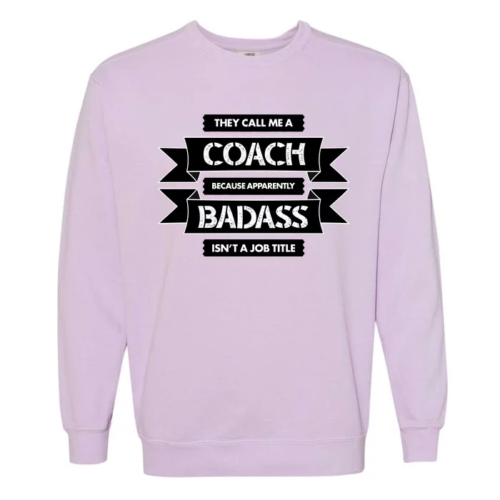 Coach Because Badass Isn't A Job Title Garment-Dyed Sweatshirt