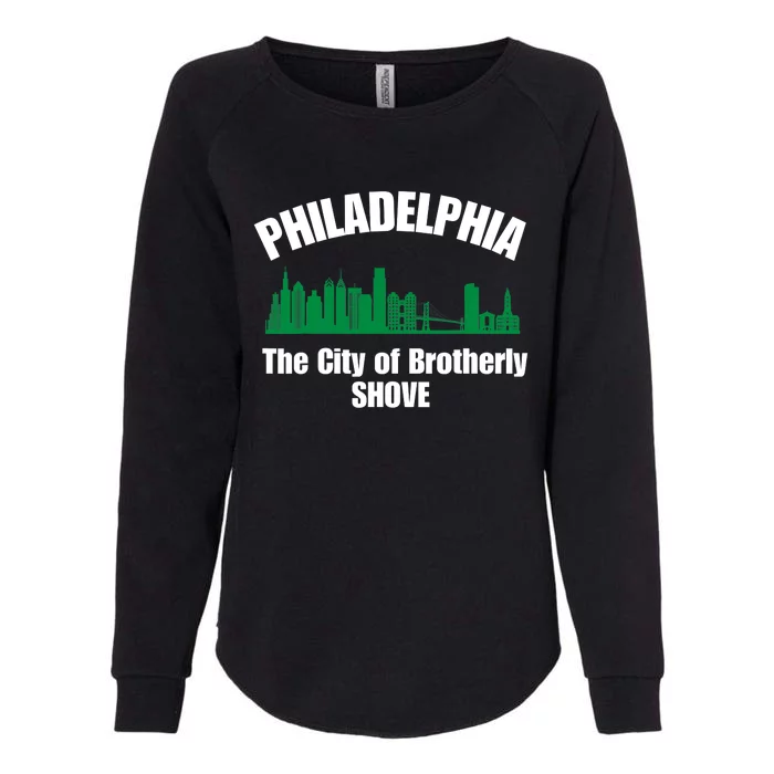 City Of Brotherly Shove Philadelphia Funny Womens California Wash Sweatshirt