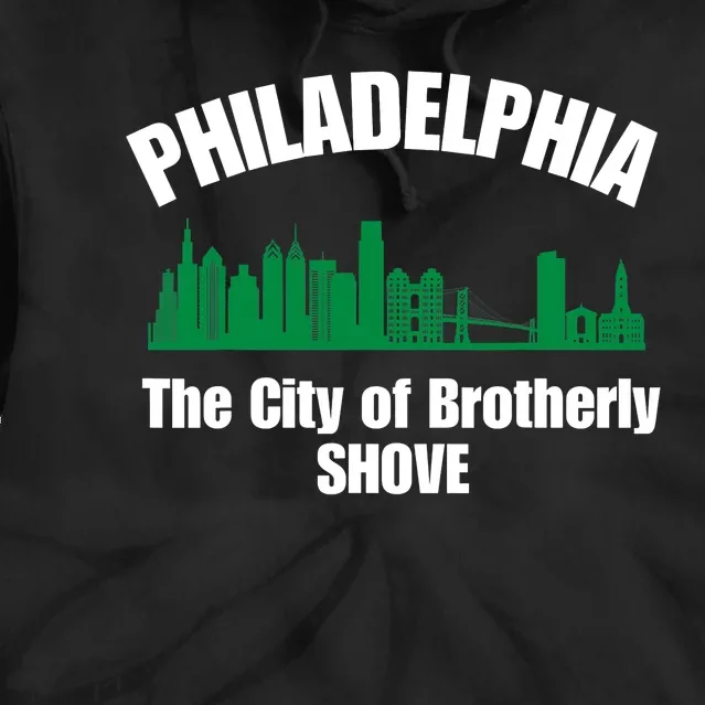 City Of Brotherly Shove Philadelphia Funny Tie Dye Hoodie