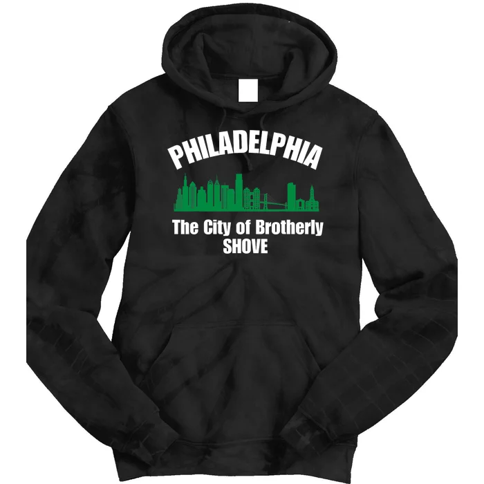 City Of Brotherly Shove Philadelphia Funny Tie Dye Hoodie