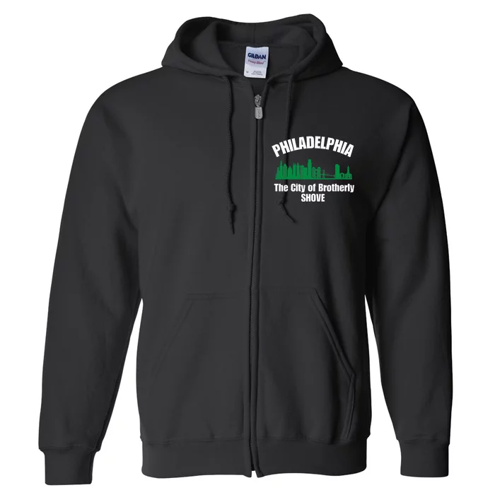 City Of Brotherly Shove Philadelphia Funny Full Zip Hoodie