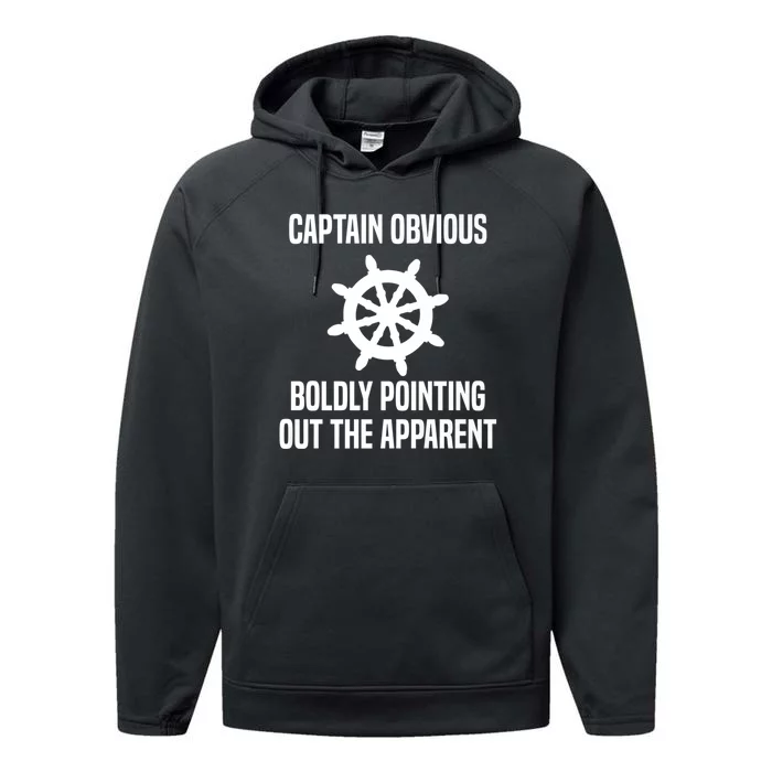 Captain Obvious Boldly Pointing Out The Apparent Sarcasm Performance Fleece Hoodie